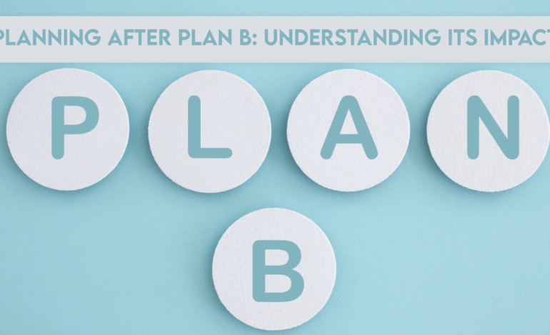  Planning After Plan B: Understanding Its Impact on Your Cycle