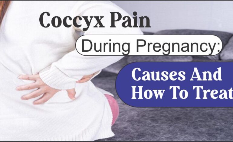 (Tailbone Pain) Coccyx Pain During Pregnancy