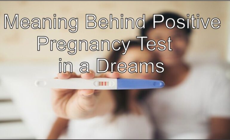 Meaning Behind Positive Pregnancy Test