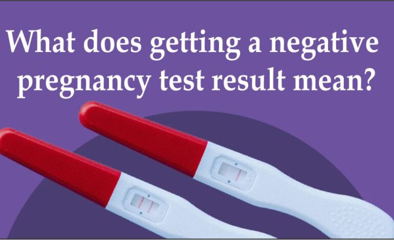 What does getting a negative pregnancy test result mean?