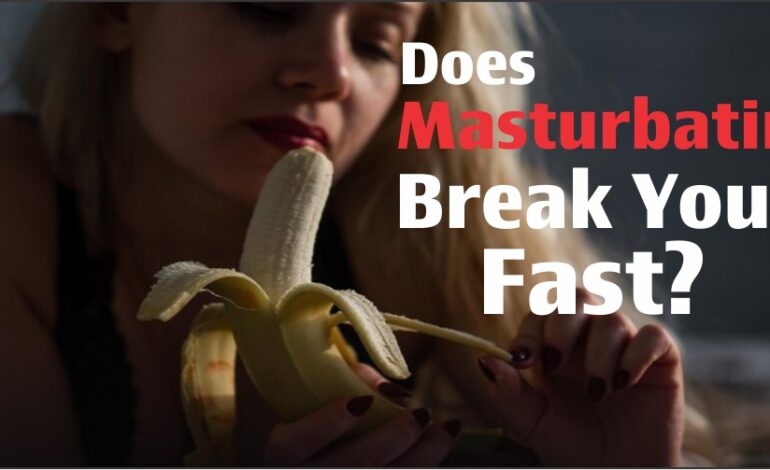  Does Masturbating Break Your Fast? Exploring the Facts and Myths